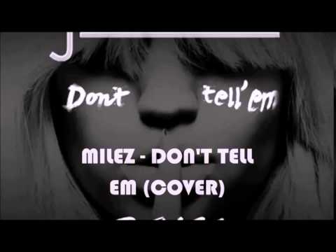 Milez - Dont Tell Em Cover [Audio] [@MISTAMILEZ1]