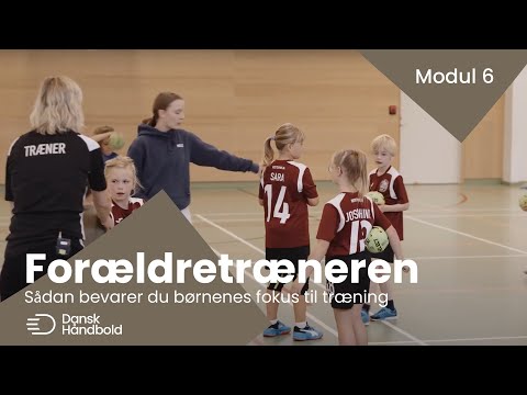 Modul 6: Sådan bevarer du børnenes fokus til træning