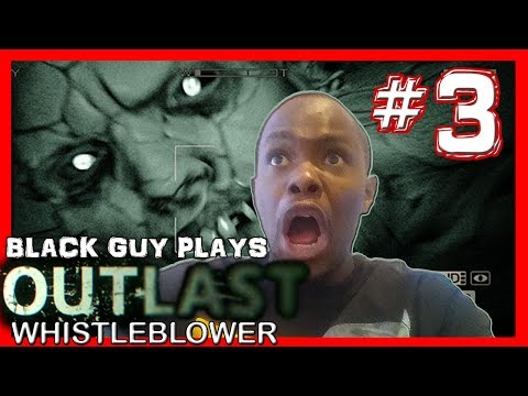 Black Guy Plays Outlast Whistleblower -  Part 3 - Outlast Whistleblower PS4 Gameplay Walkthrough