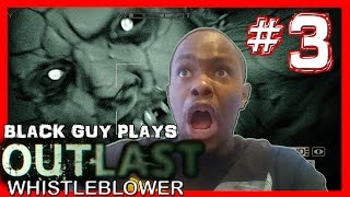 Black Guy Plays Outlast Whistleblower -  Part 3 - Outlast Whistleblower PS4 Gameplay Walkthrough