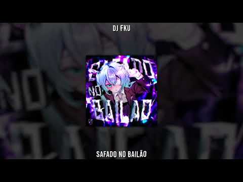DJ FKU - SAFADO NO BAILÃO