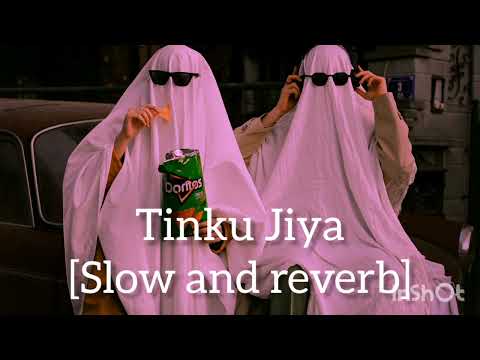 Tinku Jiya song (slow and reverb) .