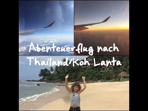 Flugabenteuer auf unserem Weg nach Thailand/Koh Lanta