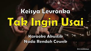 Download lagu Tak Ingin Usai - Keisya Levronka (Karaoke Akustik) Low Key mp3