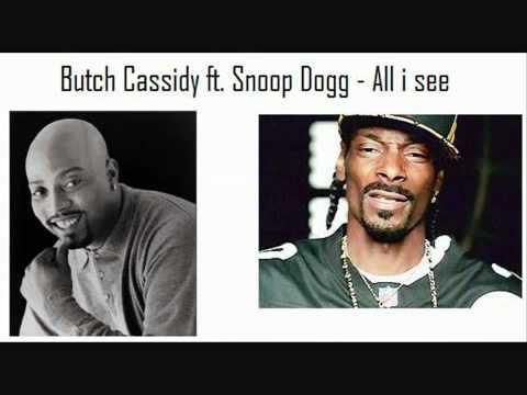 Butch cassidy ft. Snoop Dogg - All i see