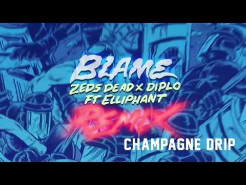 Zeds Dead x Diplo - Blame ft. Elliphant (Champagne Drip Remix)