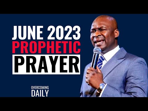 JUNE 2023 PROPHETIC PRAYER | APOSTLE JOSHUA SELMAN
