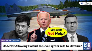 USA Not Allowing Poland To Give Fighter Jets to Ukraine?