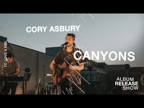 Canyons (Live) - Cory Asbury | To Love A Fool