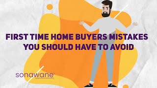 First Time Home Buying Mistakes You Should Avoid
