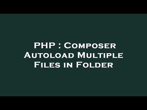 PHP : Composer Autoload Multiple Files in Folder