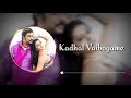 Kadhal Vaibogame Remix Kadhal Vaibogame Dj Remix Kadhal Vaibogame Song Kadhal Vaibogame Mix
