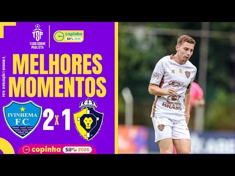 IVINHEMA FC 2 X 1 REAL-SC | HIGHLIGHTS | COPINHA 2026 | 2ND ROUND