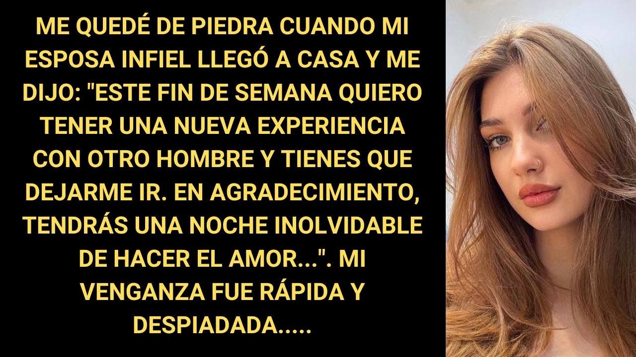Me Quedé De Piedra Cuando Mi Esposa Infiel Llegó A Casa Y Me Dijo: "Este Fin De Semana Quiero Tener