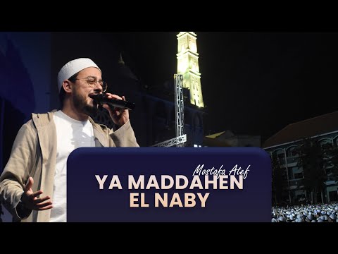 YA MADDAHEN EL NABY - MOSTAFA ATEF