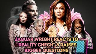 Jaguar Wright Reacts to “Reality Check” &amp; Raises Bigger Questions