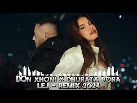 DON XHONI x DHURATA DORA - LEJ - REMIX 2024 TIKTOK TREND