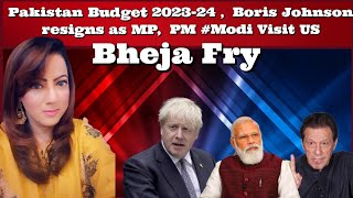 BhejaFry Pakistan Budget 2023 24 Boris Johnson resigns as MP PM Modi Visit US Mp4 3GP & Mp3