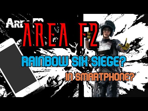 AREA F2 | HOW TO PLAY RAINBOW SIX SIEGE ON SMARTPHONE? | NEXT META GAME?