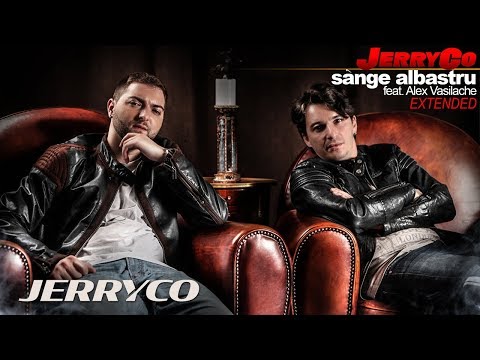 JerryCo feat. Alex Vasilache - Sange Albastru | Extended Version