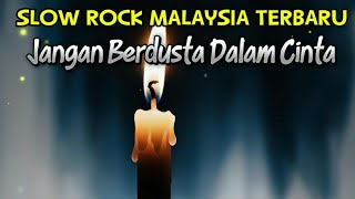 Download lagu Lirik Lagu Jangan Berdusta Dalam Cinta | Slow Rock Malaysia Viral Paling Menyentuh mp3 Download lagu Lirik Lagu Jangan Berdusta Dalam Cinta | Slow Rock Malaysia Viral Paling Menyentuh mp3