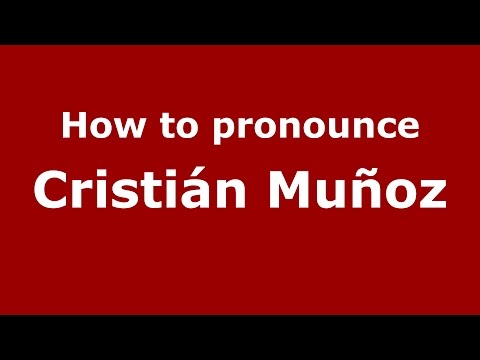 How to pronounce Cristián Muñoz (Spanish/Argentina) - PronounceNames.com
