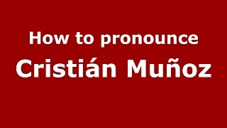 How to pronounce Cristián Muñoz