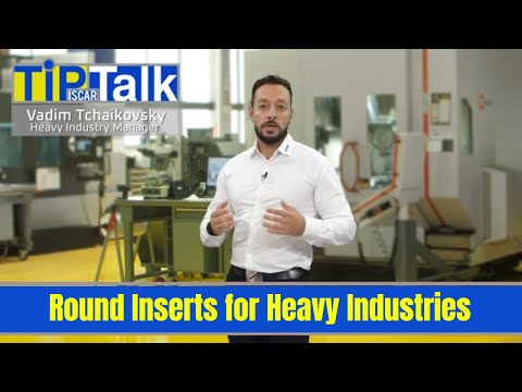 ISCAR TIP TALK -  Round Inserts for Heavy Industries