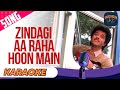 Zindagi Aa Raha Hoon Main Karaoke With Scrolling Lyrics Eng हिंदी Hindi Karaoke