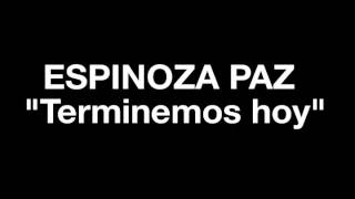Espinoza Paz - Terminemos hoy ( Con Letra )