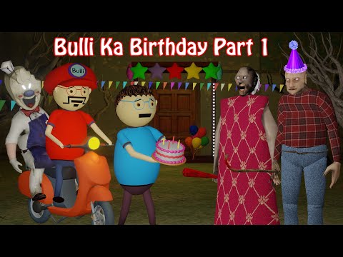 Bulli Ka Birthday Aur Granny Part 1 | Ice Cream Man Rod | Gulli Bulli | Make Joke Of Horror