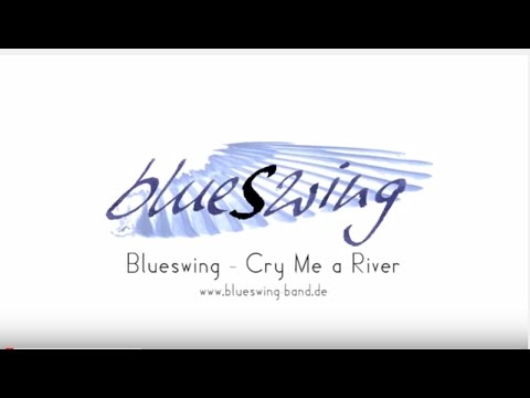 Blueswing: Cry Me A River