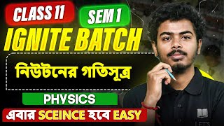 Newtons Laws of Motion Class 11 Physics in Bengali | WBCHSE Sem 1 | IGNITE BATCH | Let's Improve