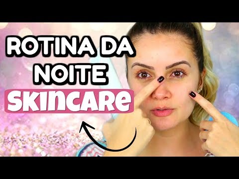 CUIDADOS COM A PELE | Minha ROTINA da noite