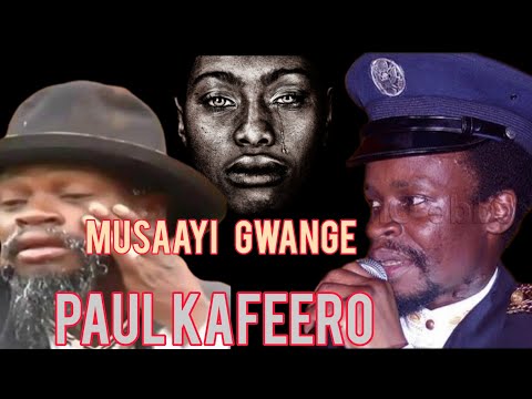 Musaayi Gwange  Paul Kafeero