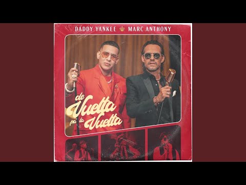 Daddy Yankee, Marc Anthony - De Vuelta Pa' La Vuelta (Audio)