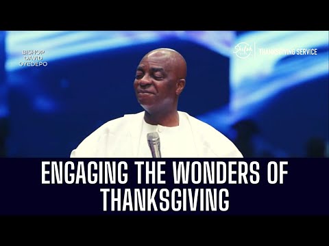 Engaging The Wonders Of Thanksgiving || Bishop David Oyedepo