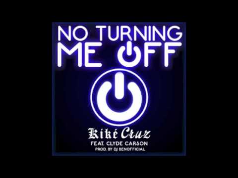 No Turnin Me off - Kiké Cruz feat Clyde Carson