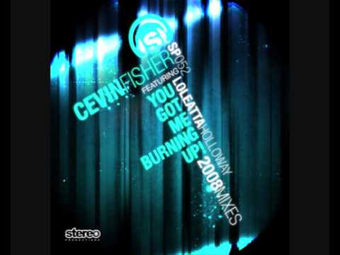 Cevin Fisher ft. Loleatta Holloway - You Got Me Burning Up (Tim Davison Remix)