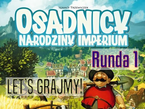 Osadnicy: Narodziny Imperium - Runda 1 // Gameplay // Jak grać