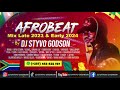 Mix Best of New Afrobeat Late 2023 | Early 2024 By DJ Styvo Godson | Audio Mix