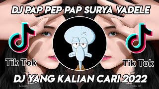 Download lagu DJ PAP PEP PAP SURYA VADELE REMIX TIK TOK VIRAL TERBARU FULL BASS 2022 mp3 Download lagu DJ PAP PEP PAP SURYA VADELE REMIX TIK TOK VIRAL TERBARU FULL BASS 2022 mp3
