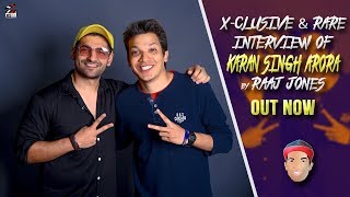 KARAN SINGH ARORA - X- CLUSIVE & RARE INTERVIEW BY RAAJ JONES video
