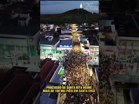 Grande  procissão de Santa Rita  Cássia reuniu mais 100mil pessoas em Santa Cruz RN