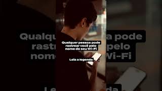 Qualquer pessoa pode RASTREAR você pelo nome do seu Wi-Fi