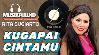 Download lagu KuGapai Cintamu - Rita Sugiarto Lirik Lagu Jadul Lawas mp3 Download lagu KuGapai Cintamu - Rita Sugiarto Lirik Lagu Jadul Lawas mp3