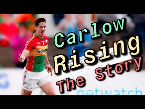 Carlow Rising ● The Story ● 2017-2018 (GAA)