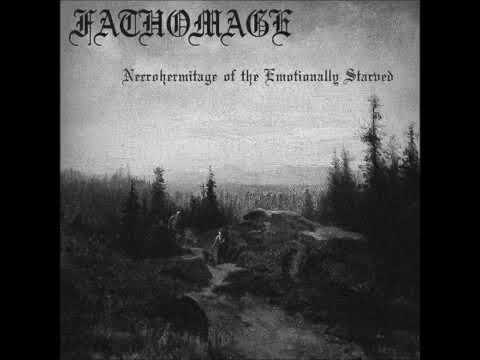 Fathomage - Necrohermitage of the Emotionally Starved - [Full Album]