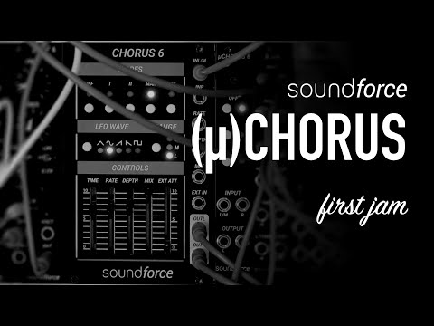 Soundforce (µ)CHORUS / nostalgic and versatile eurorack chorus / first jam (inc. all the mistakes)