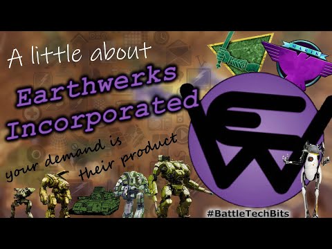 A little about BATTLETECH - Earthwerks Incorporated, your Demand is their Product